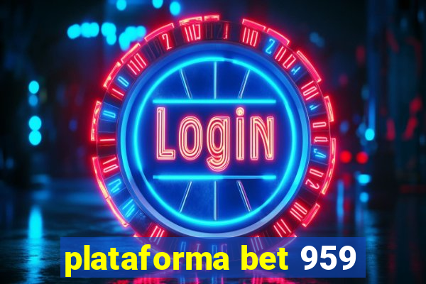 plataforma bet 959